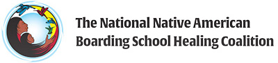 The National Native American Boarding School Healing Coalition